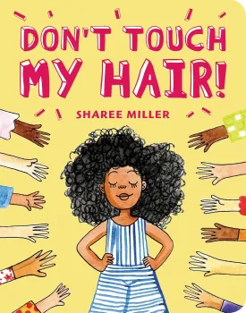 Don't Touch My Hair! Board book  Picture Book, November 3, 2020