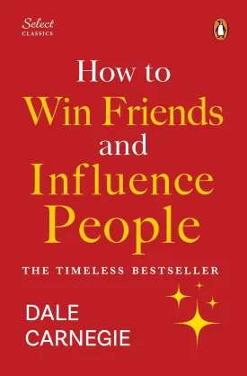 Penguin Select Classics: How to Win Friends and Influence People: (Original, Unabridged Classic, Premium Hardbound Collector's Edition, Ideal for Gifting) Hardcover  January 6, 2026